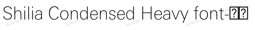 Shilia Condensed Heavy font字体转换 Shilia Condensed Heavy font字体转换